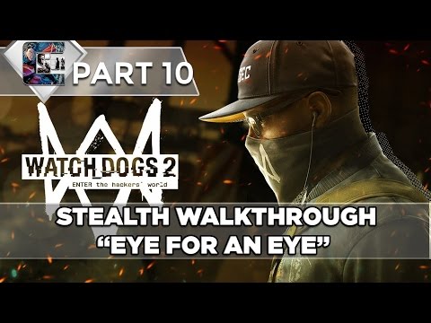 Watch Dogs 2 - Stealth Walkthrough - Part 10 - "Eye for an Eye" | CenterStrain01