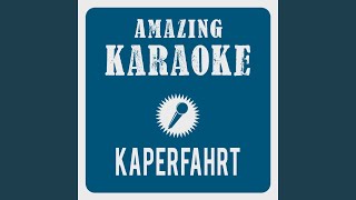 Alle die mit uns auf Kaperfahrt fahren (Karaoke Version) (Originally Performed By Santiano)