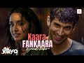 Kaara Fankaara Lyrical Video Aditya Shraddha A R Rahman