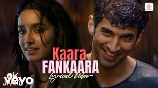 Kaara Fankaara - Lyrical Video | Aditya | Shraddha | A. R. Rahman