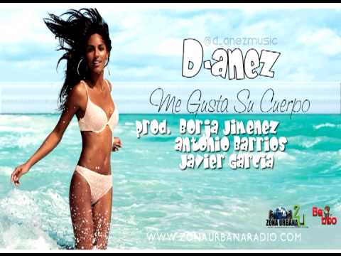 D-anez - Me Gusta Su Cuerpo (RadioEdit)