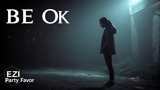 Be Ok – EZI &amp; Party Favor | Lyric Video