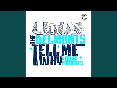 Tell Me Why by The Belmonts