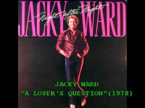 JACKY WARD - "A LOVER'S QUESTION" (1978)