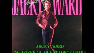 JACKY WARD - &quot;A LOVER&#39;S QUESTION&quot; (1978)