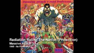 Massive Attack - Radiation Ruling The Nation (Protection)