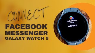 How to Connect Facebook Messenger to Galaxy Watch 5