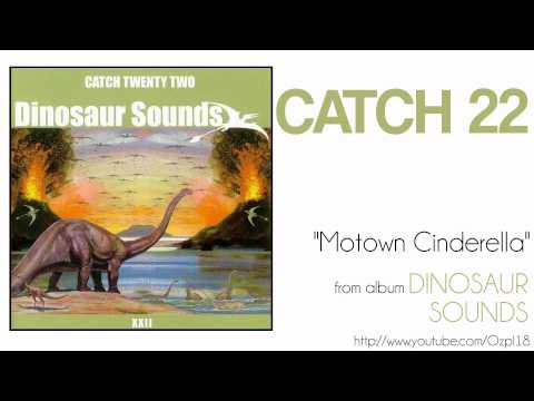 Catch 22 - Motown Cinderella