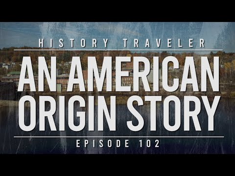 An American Origin Story | History Traveler Episode 102