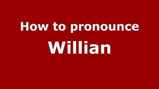 How to pronounce Willian