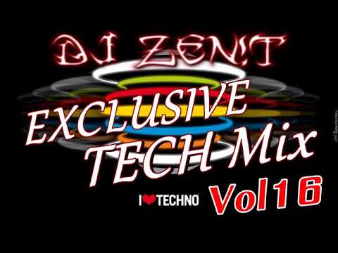 Dj ZEN!T -  EXCLUSIVE TECH Mix Vol 16.