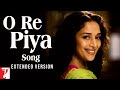 O Re Piya Song Extended Version Aaja Nachle Madhuri Dixit Rahat Fateh Ali Khan Jaideep Sahni