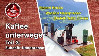 Kaffee unterwegs – Teil 3 – Wacaco Nanopresso, Bialetti Brikka & Tutto Crema | Vanlife | #BüssliTV