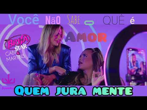 Brisa Star & Gabi Martins - Quem Jura Mente