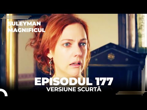 Suleyman Magnificul | Episodul 177 (Versiune Scurtă)