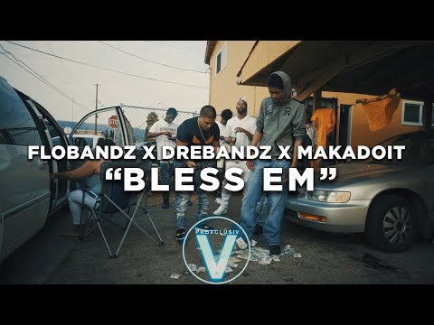 Flobandz x Drebandz x Makadoit - Bless Em (Dir by @Zach_Hurth)