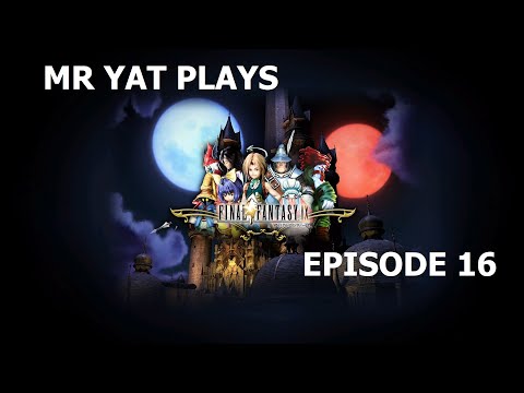 Mr Yat Plays Final Fantasy IX Excalibur II Perfect Stats 100% - Episode 16