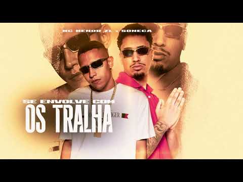 "SE ENVOLVE COM OS TRALHA" - MC Menor ZL e Soneca - JEITO CAFAJESTE (Soneca)