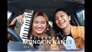 Download lagu CARPOOL (PETERPAN - mungkin nanti by inung ft. nila cover version mp3 Download lagu CARPOOL (PETERPAN - mungkin nanti by inung ft. nila cover version mp3