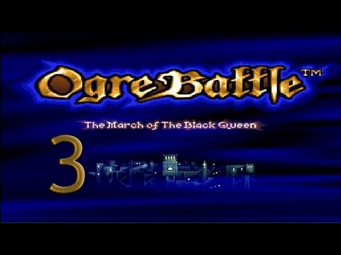 3. Let's Play Ogre Battle - Not enough Speed