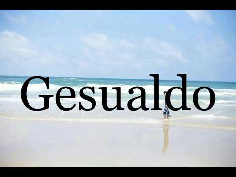How To Pronounce Gesualdo🌈🌈🌈🌈🌈🌈Pronunciation Of Gesualdo