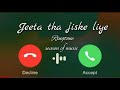 Jeeta Tha Jiske Liye New Ringtone Jeeta Tha Jiske Liye Ringtone Jeeta Tha Jiske Liye