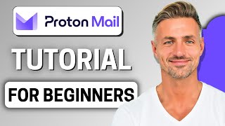ProtonMail Tutorial for Beginners 2026 | How to Use ProtonMail