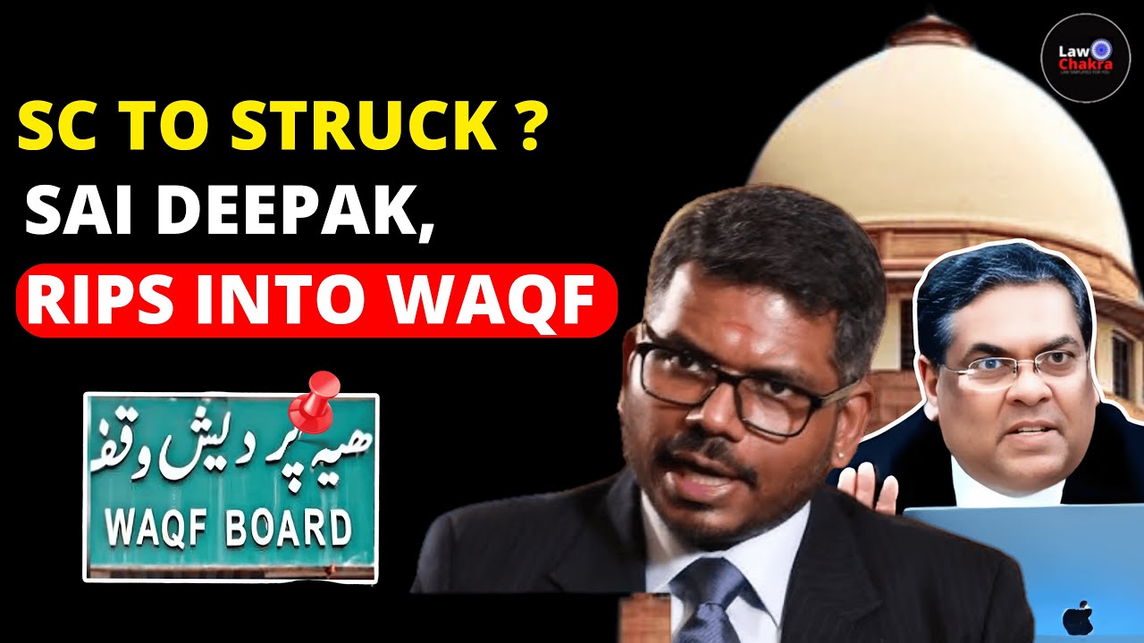 Sai Deepak RIPS into WAQF, SC to Struck Down ? #lawchakra #waqf #waqfboard