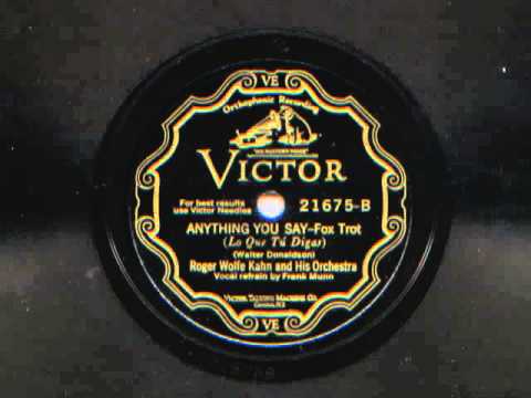 Anything You Say by Roger Wolfe Kahn and his Orchestra, 1928