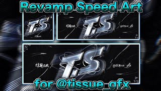【携帯GFX】Revamp Speed Art for @tissue_gfx【SA】