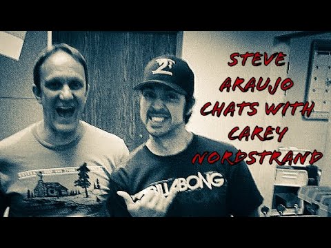 Steve Araujo and Carey Nordstrand Chat It Up