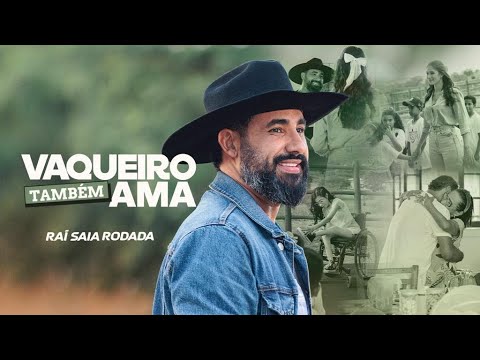 Raí Saia Rodada - Vaqueiro Também Ama (Clipe Oficial)