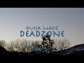 Ouija Macc DEADZONE Lyrics