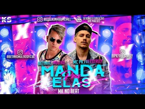 BETINHO MULEKE FEAT. MC PK - MANDA PRA ELAS