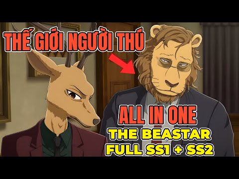 ALL IN ONE : "Quái thú Full Season 1+2" | Tóm Tắt Anime | Beastars | Mikey Senpai