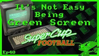 It's Not Easy Being Green Screen Ep40 - Supercup Football