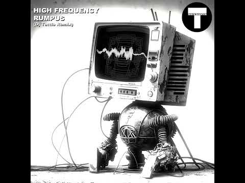 High Frequency - Rumpus (Dj Tuttle Remix) [T Sessions 20]