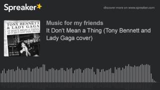 It Don't Mean a Thing (Tony Bennett and Lady Gaga cover)