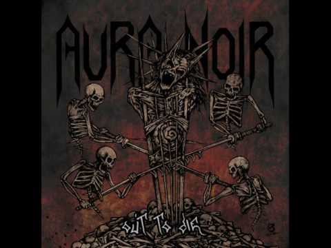Aura Noir - Out To Die