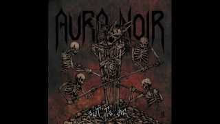 Aura Noir - Out to Die