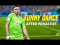 Emiliano Martinez dance after penalties - Argentina goalkeeper funny