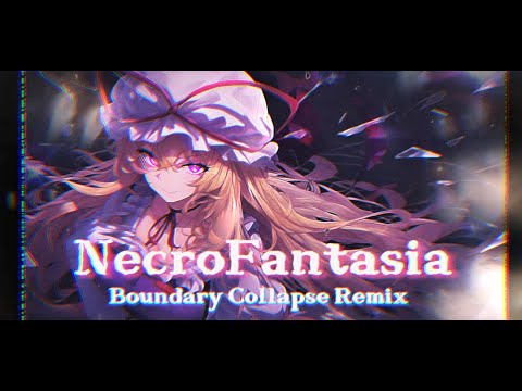 [東方Arrange] Necro-fantasia : 『Boundary Collapse Remix』