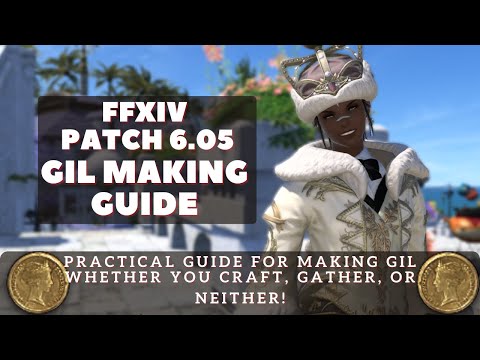 FFXIV - Patch 6.05 How to Make Gil Guide: Crafting, Gathering, or Neither!