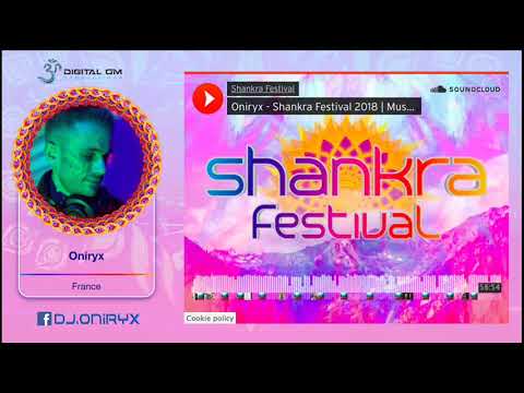 Dj Oniryx - Messsage to Shankra Festival 2018 [PsyTrance Mix] ᴴᴰ