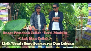 Download lagu Terbaru Ancor Pessenah Tellor - Versi Madura ( Lak Mancellak ) mp3