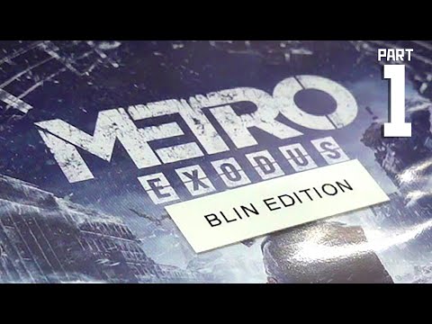 Metro Exodus - Part 1 - Blin Edition