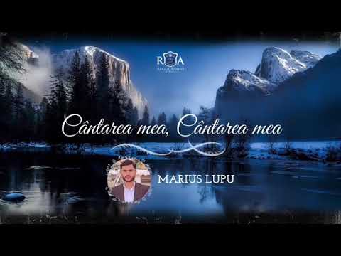 MARIUS LUPU - CÂNTAREA MEA, CÂNTAREA MEA!