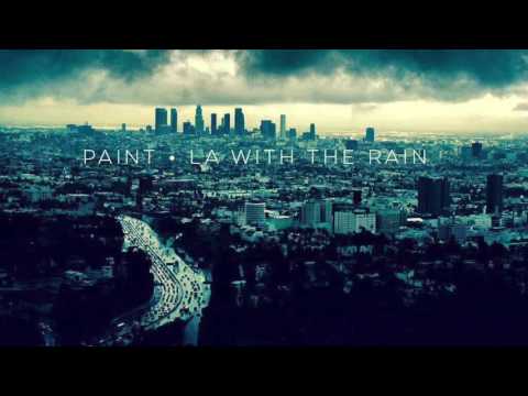 Paint - LA with the rain (Official Audio)