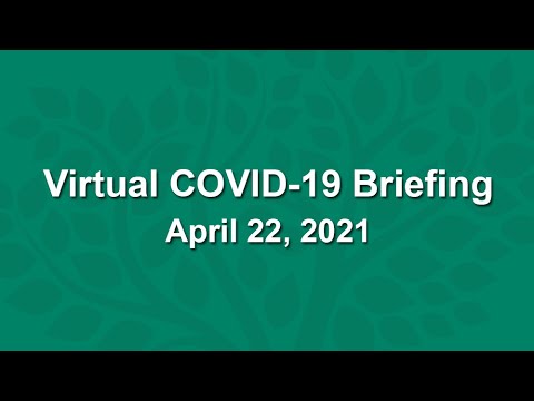 Virtual COVID-19 Briefing - April 22, 2021