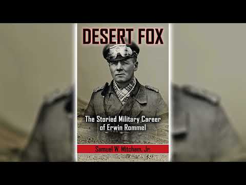 Desert Fox: The Storied Military Career of Erwin Rommel by Samuel W. Mitcham Jr.